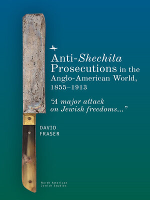 cover image of Anti-Shechita Prosecutions in the Anglo-American World, 1855–1913